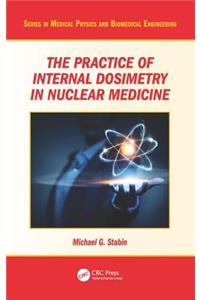 Practice of Internal Dosimetry in Nuclear Medicine