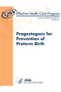 Progestogens for Prevention of Preterm Birth