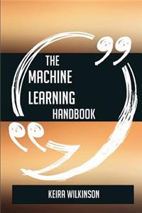 The Machine Learning Handbook - Everything You Need To Know About Machine Learning