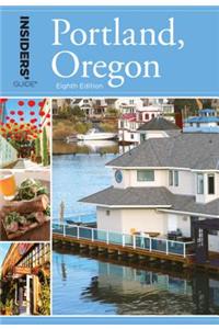 Insiders' Guide(r) to Portland, Oregon