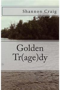 Golden Tr(age)dy