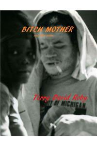 BITCH MOTHER and other poems