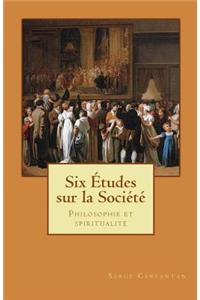 Six etudes sur la societe