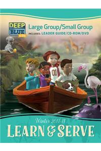 Deep Blue Kids Learn & Serve Large Group/Small Group Kit Winter 2017-18