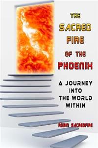 The Sacred Fire of the Phoenix
