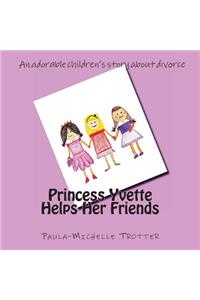Princess Yvette Helps Her Friends