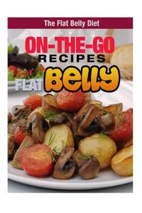On-The-Go Recipes for a Flat Belly