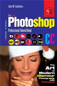 The Adobe Photoshop CC Professional Tutorial Book 73 Macintosh/Windows
