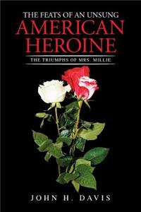 The Feats of an Unsung American Heroine