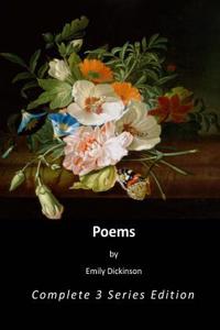 The Poems of Emily Dickinson: Complete 3 Series Edition