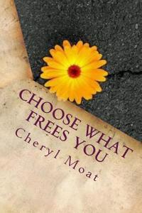 Choose What Frees You