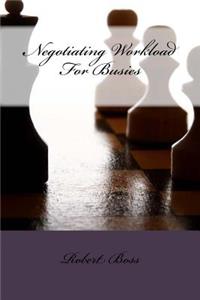 Negotiating Workload For Busies