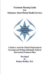 Treatment Planning Guide For Substance Abuse/Mental Health Services