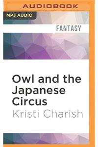 Owl and the Japanese Circus