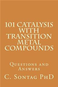 101 Catalysis with Transition Metal Compounds