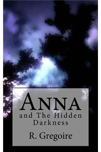 Anna: And the Hidden Darkness