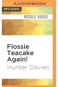 Flossie Teacake Again!