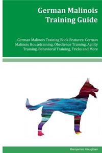 German Malinois Training Guide German Malinois Training Book Features