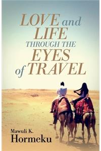 Love and Life Through the Eyes of Travel