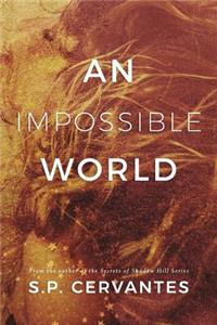 An Impossible World