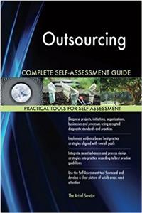 Outsourcing Complete Self-Assessment Guide