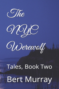 The NYC Werewolf: Tales, Book Two