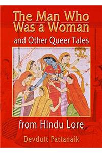 Man Who Was a Woman and Other Queer Tales of Hindu Lore