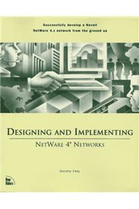 Designing and Implementing Netware 4: Local and Wide Area Networks