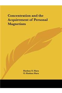 Concentration and the Acquirement of Personal Magnetism