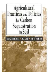 Agricultural Practices and Policies for Carbon Sequestration in Soil