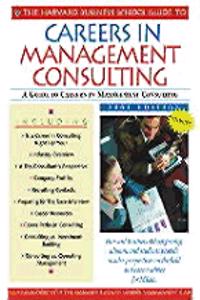 The Harvard Business School Guide to Careers in Management Consulting: 2002