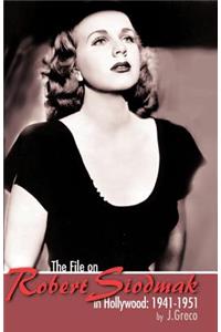 File on Robert Siodmak in Hollywood, 1941-1951