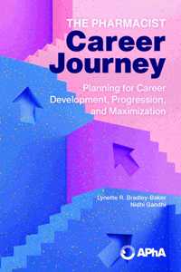 Pharmacist Career Journey: Planning for Career Development, Progression, and Maximization