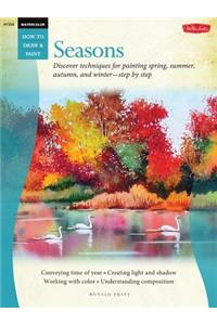 Watercolor: Seasons: Discover Techniques for Painting Spring, Summer, Autumn, and Winter--Step by Step