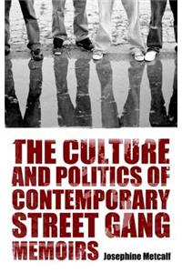 Culture and Politics of Contemporary Street Gang Memoirs