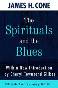 Spirituals and the Blues - 50th Anniversary Edition