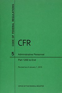Code of Federal Regulations Title 5, Administrative Personnel, Parts 1200-End, 2015