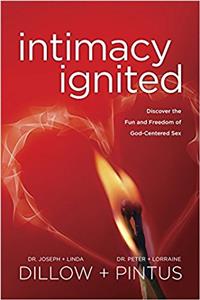 Intimacy Ignited: Discover the Fun and Freedom of God-Centered Sex