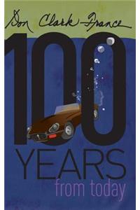 One Hundred Years From Today