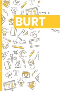 It's a Burt Thing