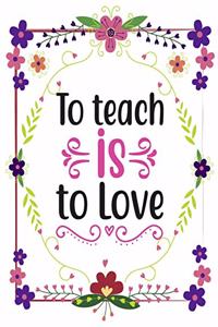 To Teach Is To Love