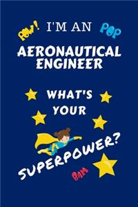 I'm An Aeronautical Engineer What's Your Superpower?