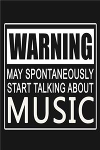 Warning - May Spontaneously Start Talking About Music