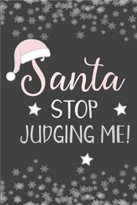 Santa Stop Judging Me!
