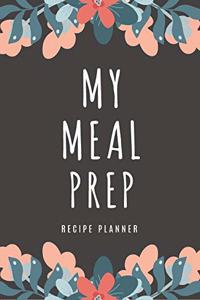 My Meal Prep Recipe Planner
