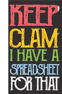 Keep Calm I've Got A Spreadsheet For That