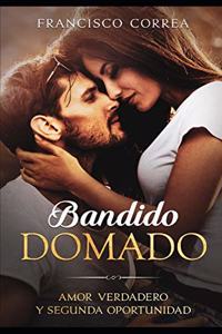 Bandido Domado: Amor Verdadero y Segunda Oportunidad