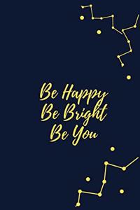 Be Happy Be Bright Be You