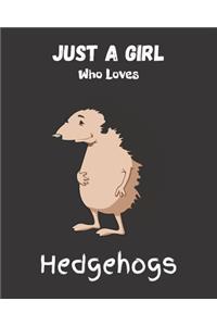 Just A Girl Who Loves Hedgehogs