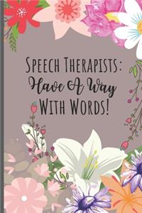 Speech Therapists Have A Way With Words